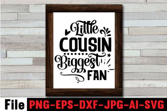 Download Little Cousin Biggest Fan - Premium Resources